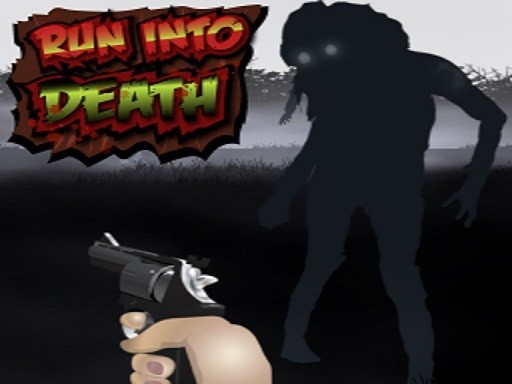 Games like Run In To Death