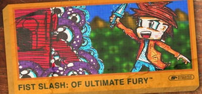 Fist Slash: Of Ultimate Fury Image