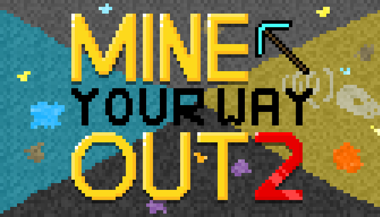 Mine Your Way Out 2 Image