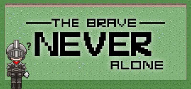 The Brave Never Alone Image