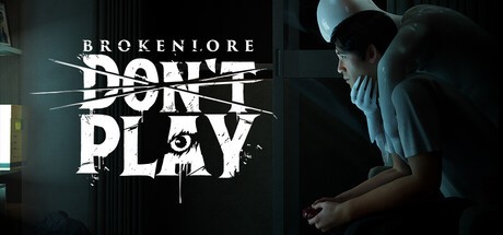 Games like BrokenLore: DON'T PLAY