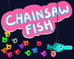 Games like Chainsaw Fish