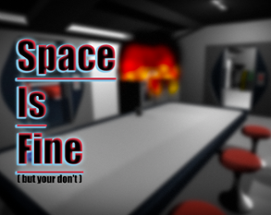 Space is Fine Image