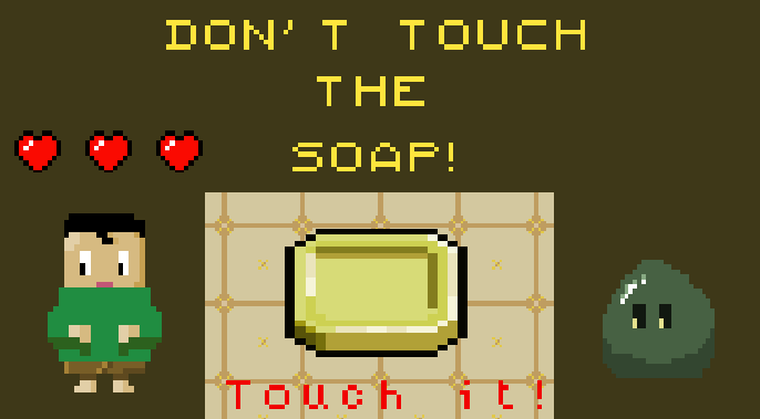 Games like Yo, Don't touch the soap!