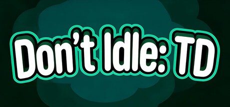 Games like Don’t Idle: TD