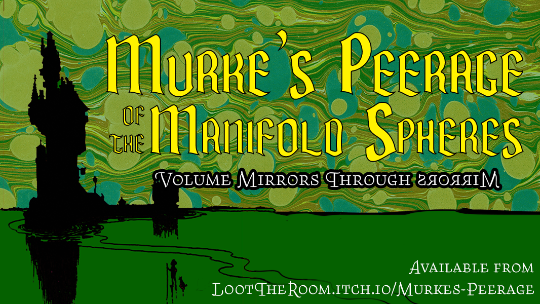 Games like Murke's Peerage: Volume Mirrors Through Mirrors