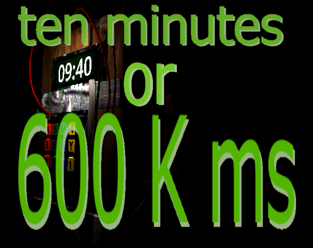 Games like ten minutes or 600 K milliseconds