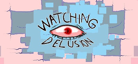 Games like Watching Delusion