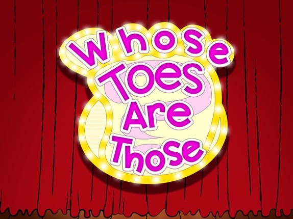 Whose Toes Are Those? screenshot