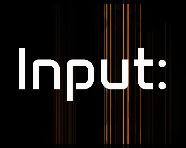 Games like Input: (DEMO)