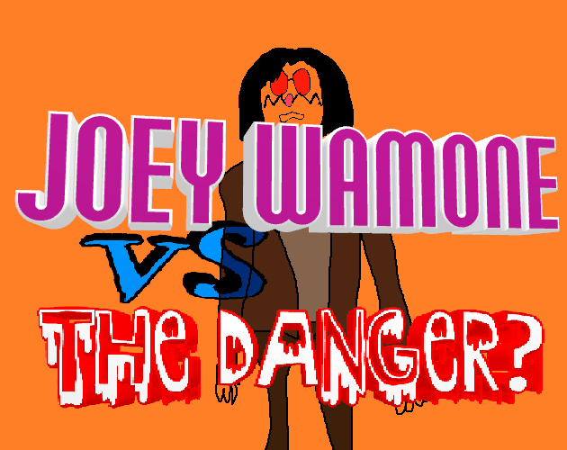 Games like Joey Wamone vs the Danger?