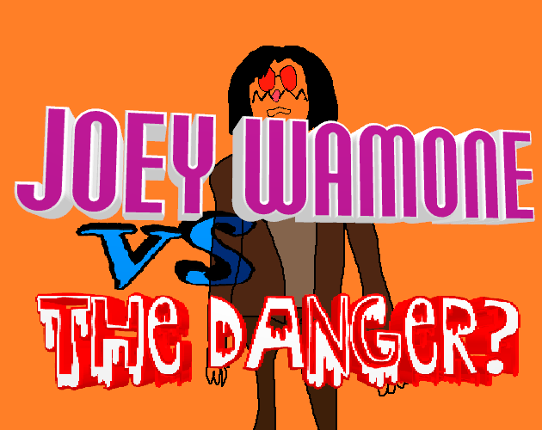 Joey Wamone vs the Danger? Image