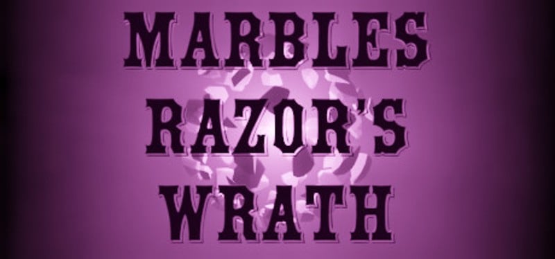 Marbles: Razor's Wrath Image