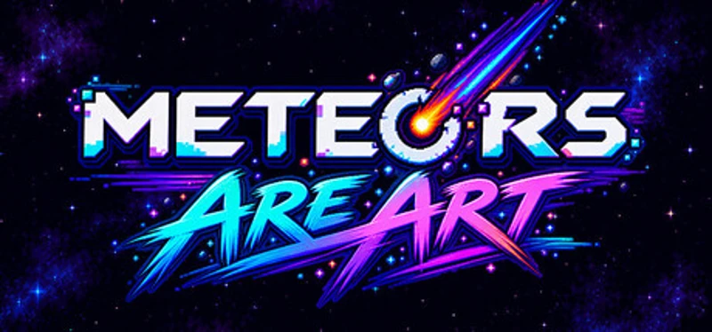 Meteors Are Art Image