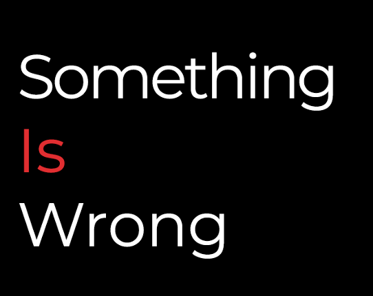 Something Is Wrong Image