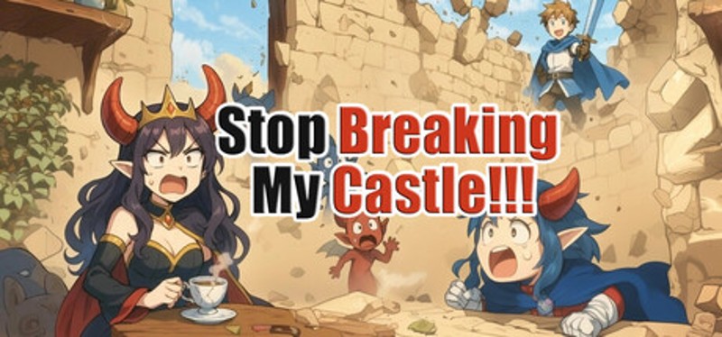 Stop Breaking My Castle! Image
