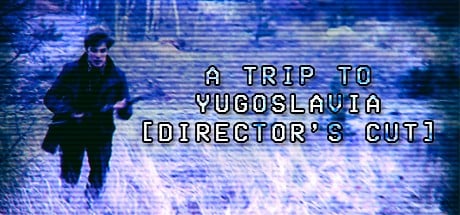 Games like A Trip to Yugoslavia