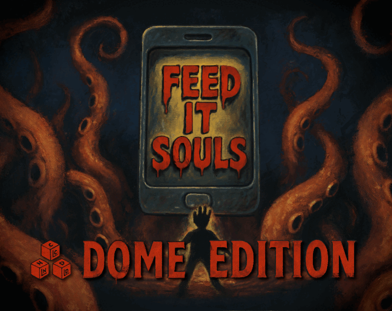 Games like Feed IT Souls: DOME Edition