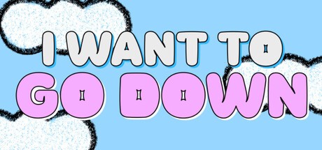 Games like I Want To Go Down