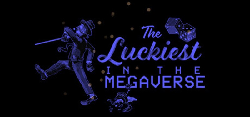The Luckiest in the Megaverse Image