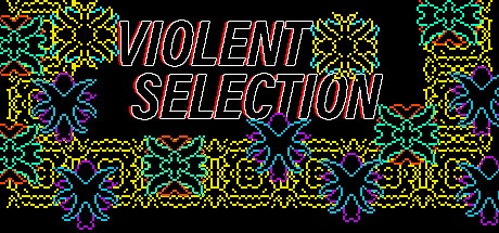 Games like Violent Selection