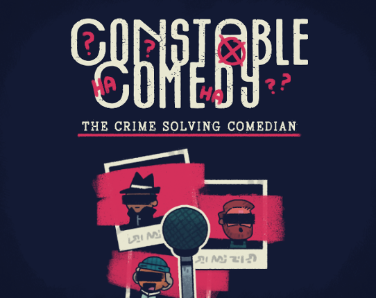 Constable Comedy: The Crime Solving Comedian Game Cover