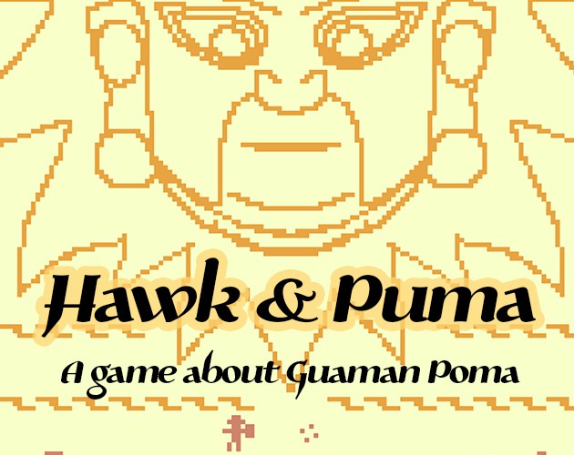 Games like Hawk & Puma [A game about the indigenous chronicler Guamán Poma]