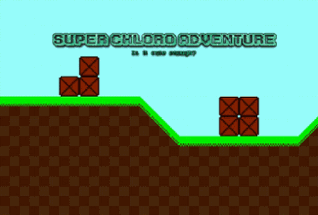 Super Chloro Adventure Image