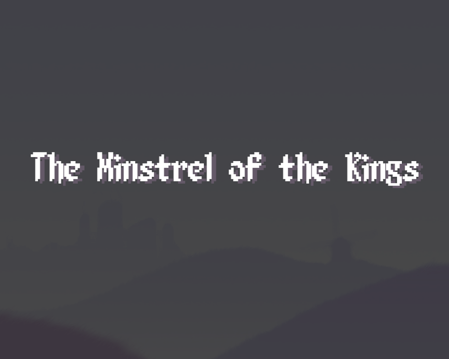 Games like The Minstrel of the Kings (Post-Compo)