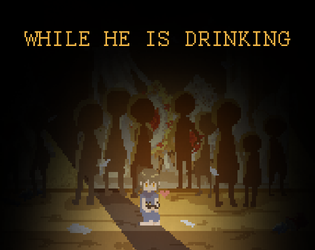 Games like While He Is Drinking