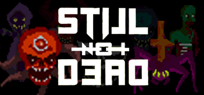 STILL NOT DEAD Game Cover