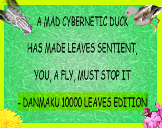 A MAD CYBERNETIC DUCK HAS MADE LEAVES SENTIENT, YOU, A FLY, MUST STOP IT DANMAKU 10000 LEAVES EDITION Image