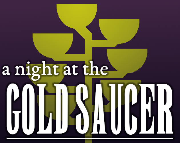 Games like A Night at the Gold Saucer (DEMO)