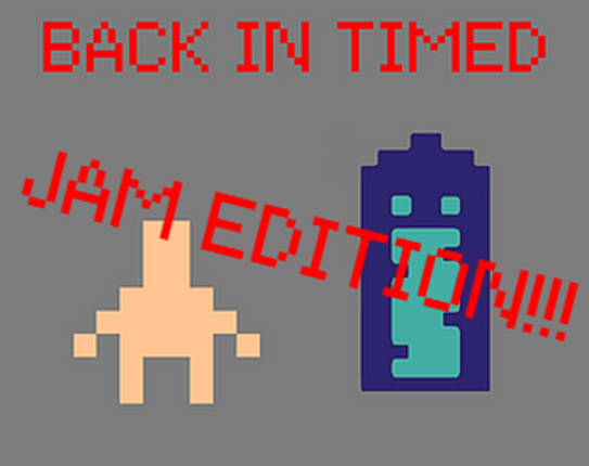 Back in timed!  (JAM EDITION) Image
