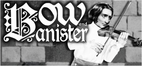 Games like Bow and Banister