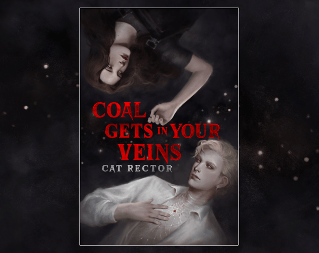 Games like Coal Gets In Your Veins - Cat Rector
