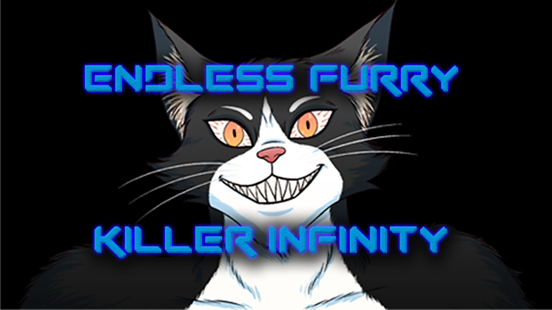 Games like Endless Furry Killer Infinity