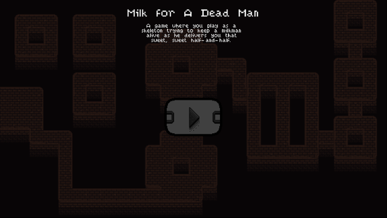 Milk for A Dead Man - Ludum Dare 46 Submission Image