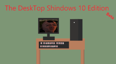 The DeskTop Shindows 10 Edition Image