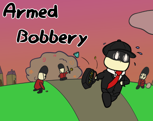 Games like Armed Bobbery