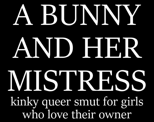 A Bunny and Her Mistress [18+] [BDSM] Image