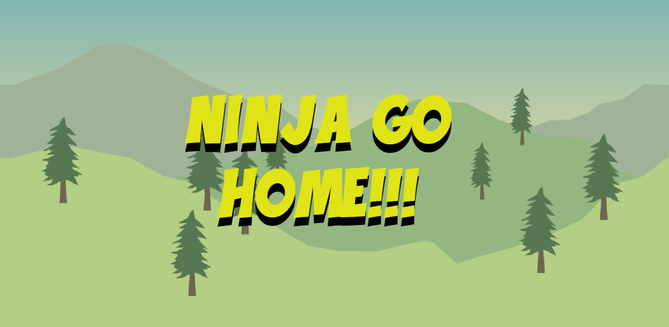 Games like Ninja Go Home!!!