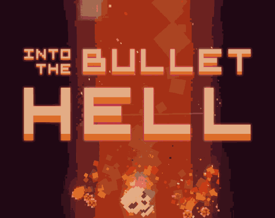 INTO THE BULLET HELL Image