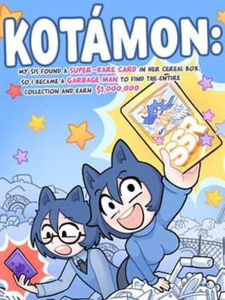 KOTAMON: My Sis Found A Super-Rare Card In Her Cereal Box, So I Became A Garbage Man To Find The Entire Collection And Earn $1,000,000 Image