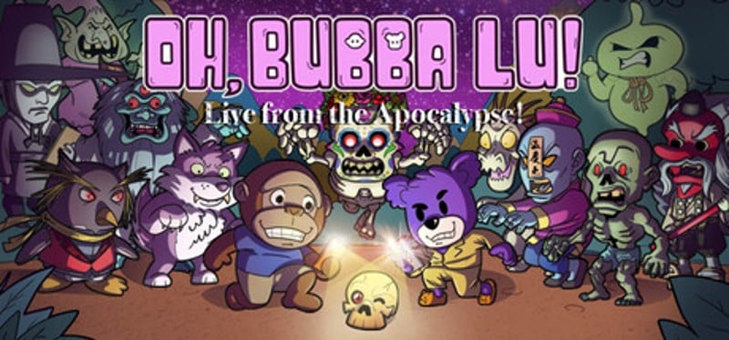 Oh, Bubba Lu! Live from the Apocalypse! Image