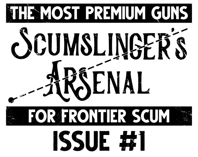 Games like The Scumslinger's Arsenal (Issue #1)