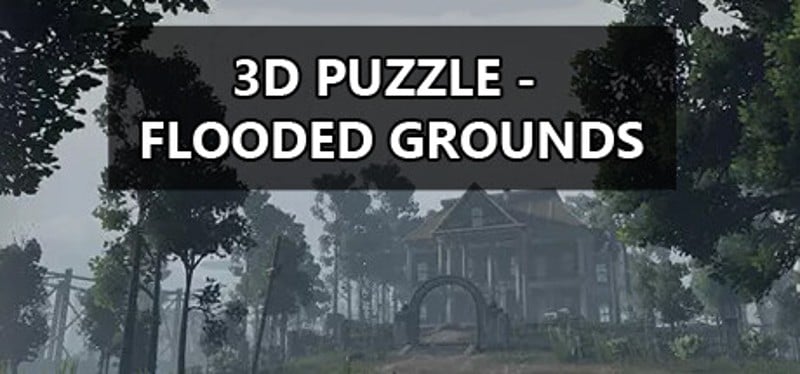 3D PUZZLE - Flooded Grounds Game Cover