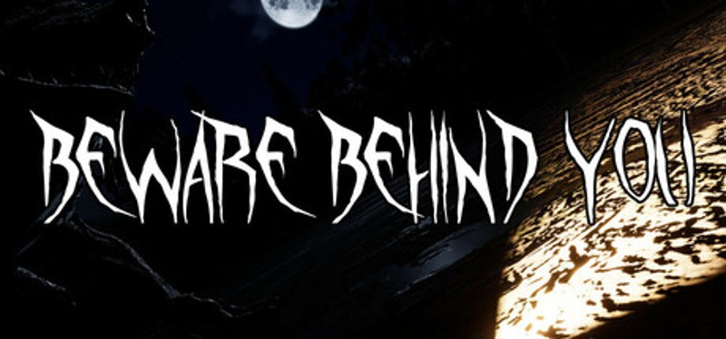 Beware Behind You Image