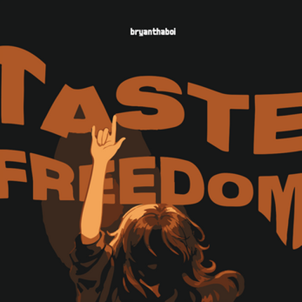 bryanthaboi - Taste Freedom screenshot
