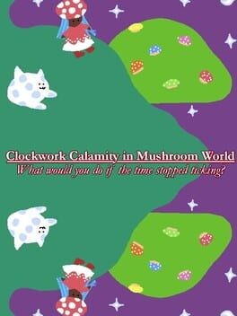 Games like Clockwork Calamity in Mushroom World